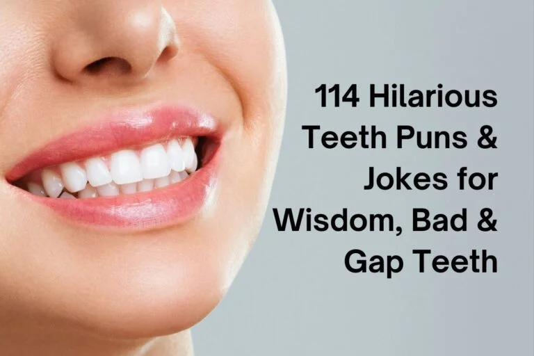 114 Hilarious Teeth Puns & Jokes for Wisdom, Bad & Gap Teeth