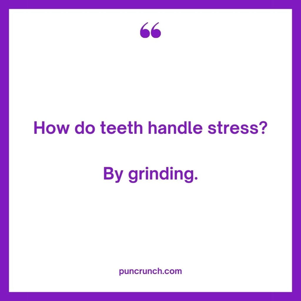 How do teeth handle stress By grinding