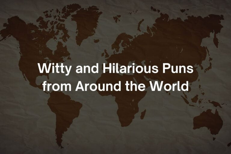 Witty and Hilarious Puns from Around the World (American, British, Spanish, French, Japanese, Chinese & Indian)