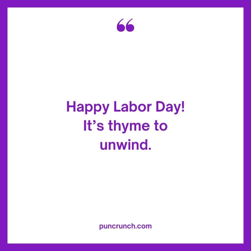 Happy Labor Day Its thyme to unwind 1