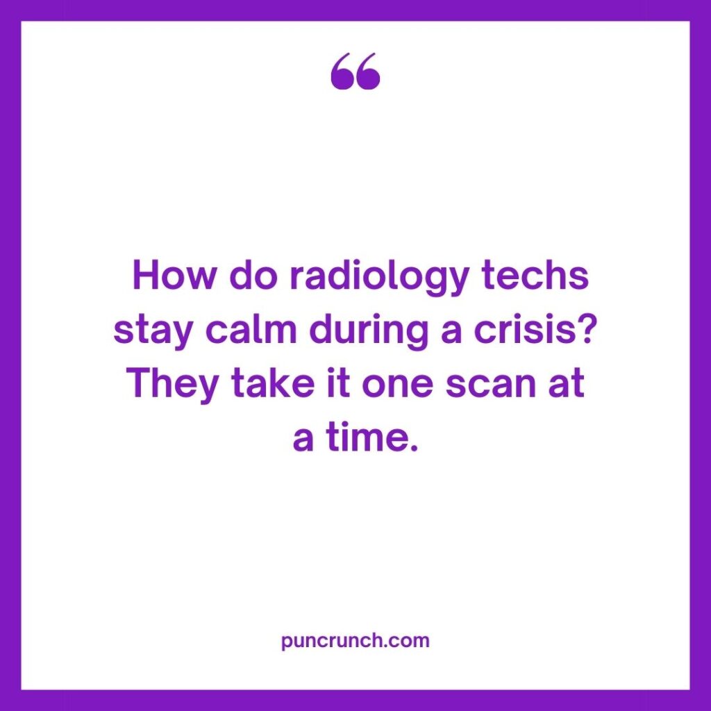 How do radiology techs stay calm during a crisis They take it one scan at a time