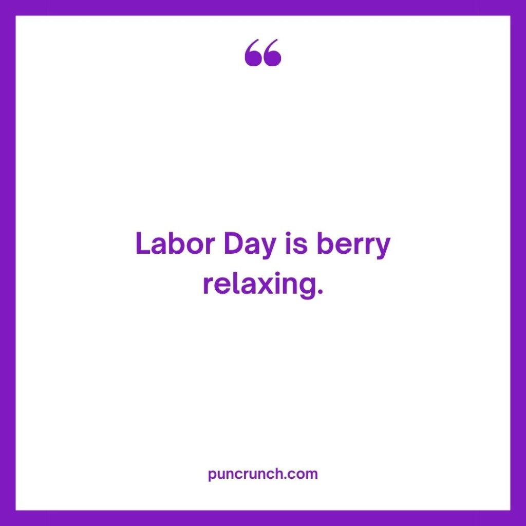 Labor Day is berry relaxing