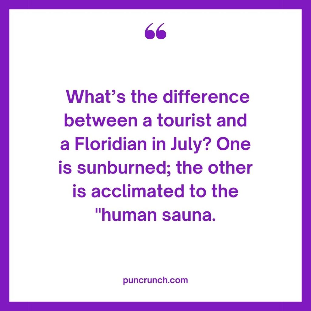 Whats the difference between a tourist and a Floridian in July