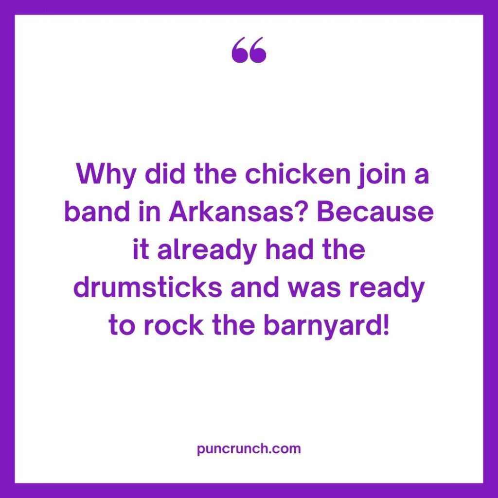 Why did the chicken join a band in Arkansas