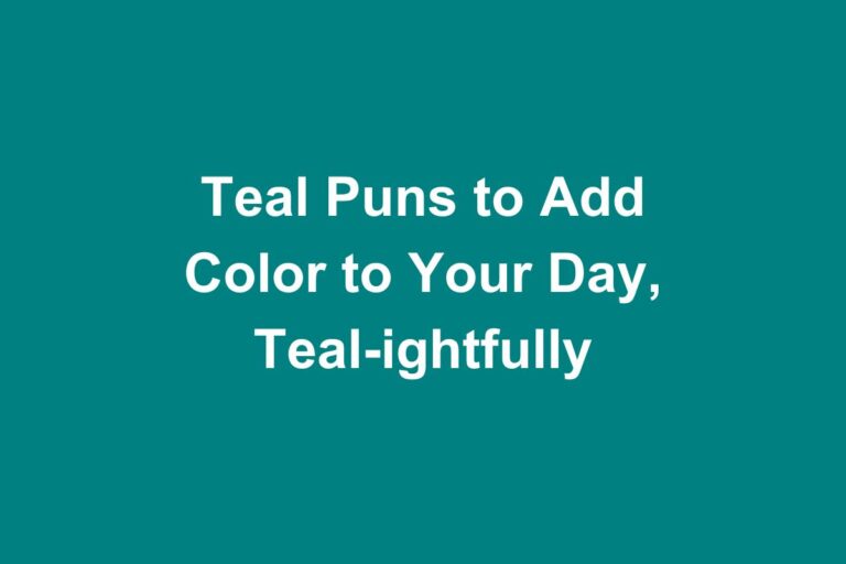 Teal Puns to Add Color to Your Day, Teal-ightfully